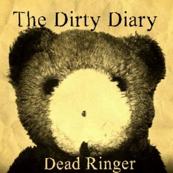 The Dirty Diary - Dead Ringer