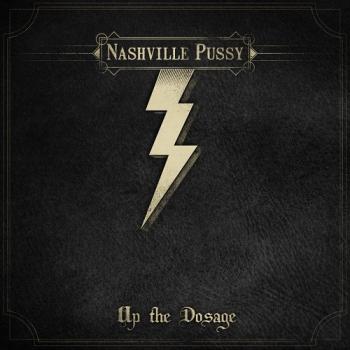 Nashville Pussy - Up The Dosage