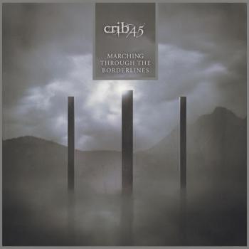 Crib45 - Marching Through The Borderlines