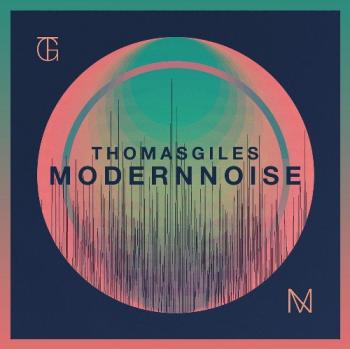 Thomas Giles - Modern Noise