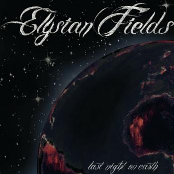 Elysian Fields - Last Night On Earth