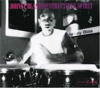 Johnny Blas - Indestructible Spirit