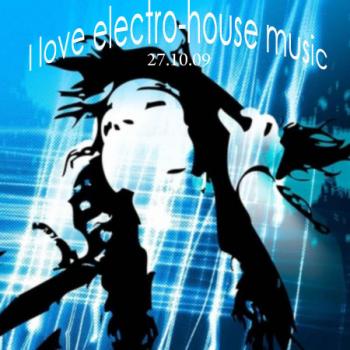 I love electro-house music