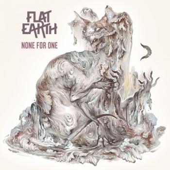 Flat Earth - None for One