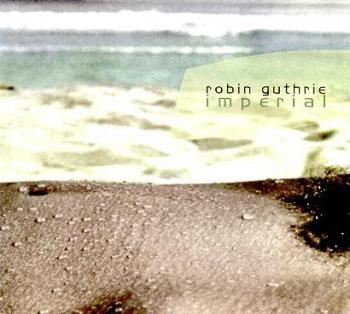 Robin Guthrie - Imperial