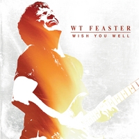 WT Feaster - Wish You Well