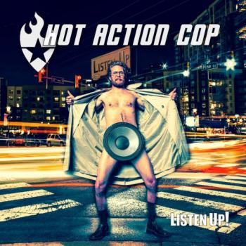 Hot Action Cop - Listen Up!