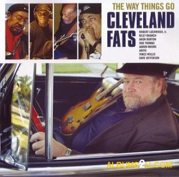 Cleveland Fats - The Way Things Go