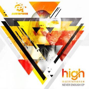 High Maintenance - Never Enough EP