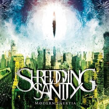 Shredding Sanity - Modern Inertia
