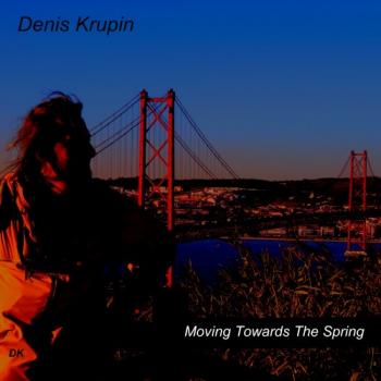 Denis Krupin - Moving Towards The Spring