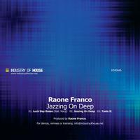 Raone Franco - Jazzing On Deep