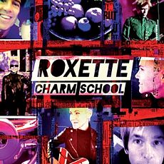 Roxette - Charm School [Deluxe Edition]