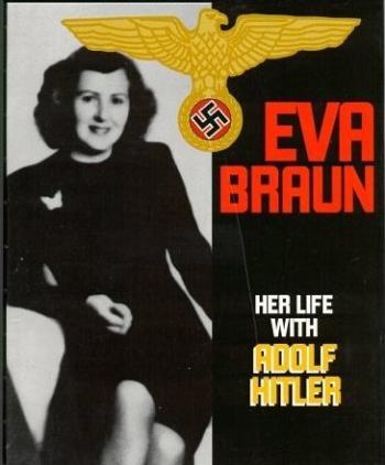  :      / Eva Braun: Her Life with Adolf Hitler