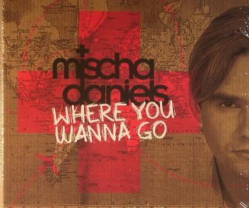 Mischa Daniels - Where You Wanna Go