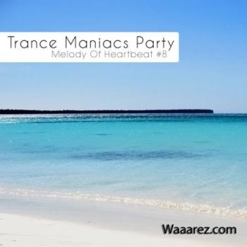 Trance Maniacs Party: Melody Of Heartbeat #11