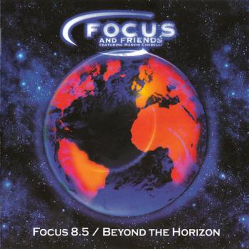 Focus and Friends - Focus 8.5/Beyond the Horizon