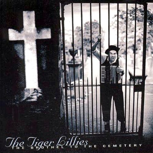 The Tiger Lillies - Discography 