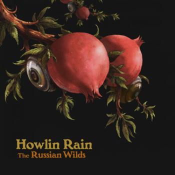 Howlin Rain - The Russian Wilds