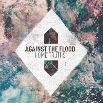 Against The Flood - Home Truths