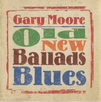 Gary Moore - Old New Ballads Blues