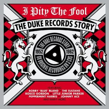 VA - I Pity The Fool. The Duke Records Story 1952-1962 (3CD)
