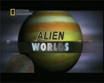   / National Geographic: Alien Worlds