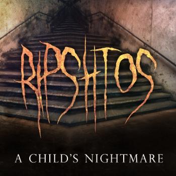 Ripshtos - A Child's Nightmare