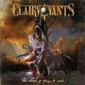 Clairvoyants - The Shape Of Things To Come