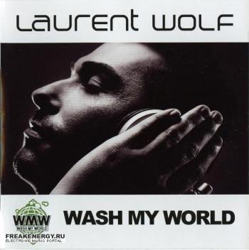 LAURENT WOLF - WASH MY WORLD