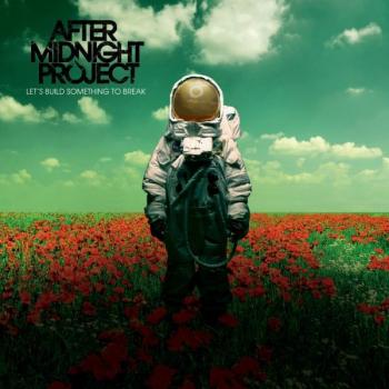 After Midnight Project - Let`s Build Something To Break