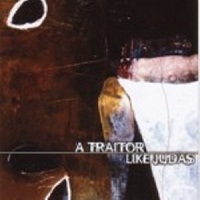 A Traitor Like Judas - Discography 