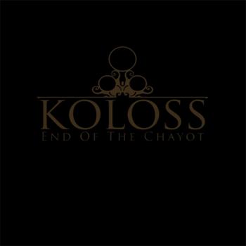 Koloss - End Of The Chayot