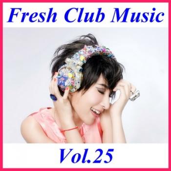 VA - Fresh Club Music Vol.25