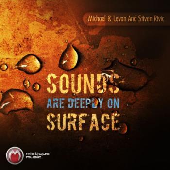 Michael & Levan Feat Stiven Rivic - Sounds Are Deeply On Surface
