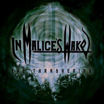 In Malice's Wake - The Thrashening