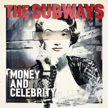 The Subways - Money And Celebrity