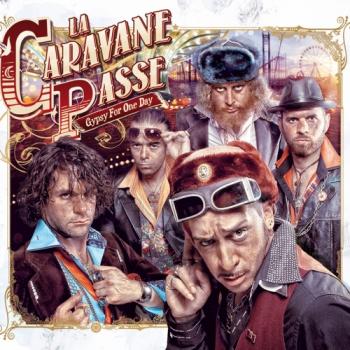 La Caravane Passe - Gypsy For One Day