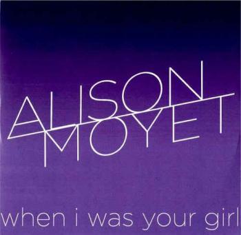 Alison Moyet - When I Was Your Girl