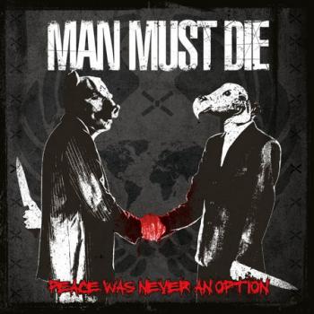 Man Must Die - Peace Was Never an Option