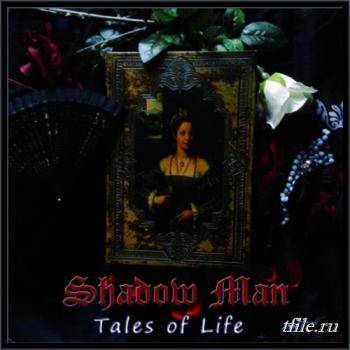 Shadow Man - Tales Of Life