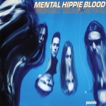 Mental Hippie Blood - Pounds