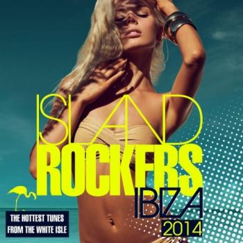 VA - Island Rockers Ibiza 2014 - The Hottest Tunes From The White Isle