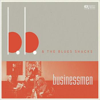 B.B. & The Blues Shacks - Businessmen