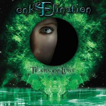 Enkelination - Tears of Lust