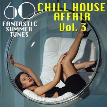 VA - A Chill House Affair Vol 3 (60 Fantastic Summer Tunes)