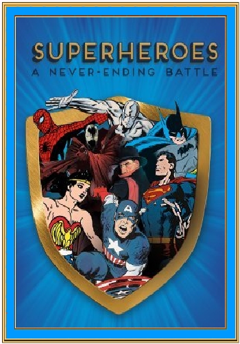 .   / Superheroes: A Never-Ending Battle