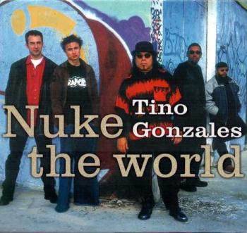 Tino Gonzales - Nuke The World