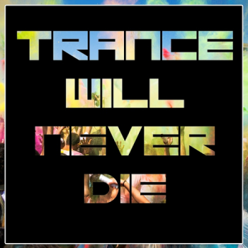 VA - Trance Will Never Die