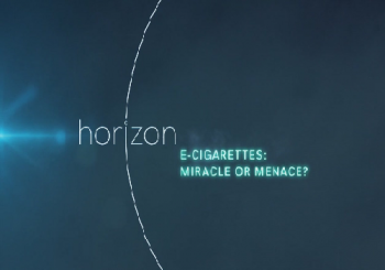  :   ? / Horizon. E-Cigarettes: Miracle or Menace? VO